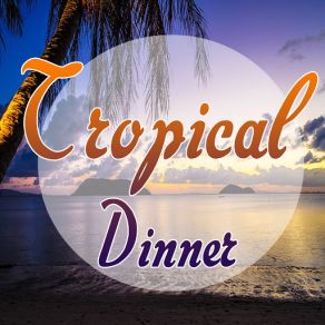 Tropical Dinner album cover