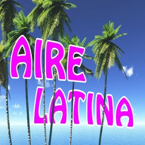 Aire Latina (Música Para Bailar) album cover