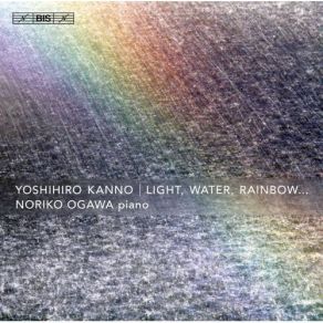 Yoshihiro Kanno - Light, Water, Rainbow... - Noriko Ogawa album cover