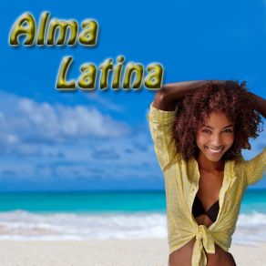 Alma Latina (Bachata, Salsa, Rumba, Mambo) album cover