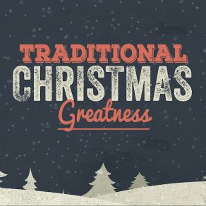 Traditional Christmas Greatness (CD1) album cover