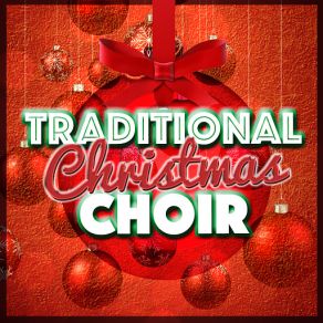 Traditional Christmas Choir (CD1) album cover