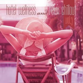 Hotel Wellness And Relax Chillout, Vol. 3 album cover