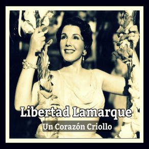 Libertad Lamarque, Un Corazón Criollo album cover