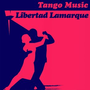 Tango Music: Libertad Lamarque album cover