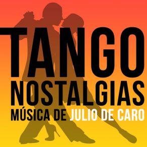Tango Nostalgias (Música De Julio De Caro) album cover