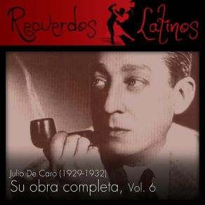 Julio De Caro: Su Obra Completa (1929-1932), Vol. 6 (CD1) album cover