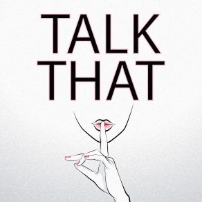 Talk That Shit (Single) album cover