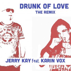 Drunk Of Love (The Remix) (Maxi-Single) album cover