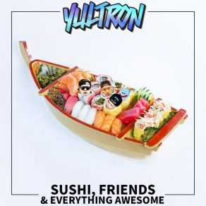 Sushi Friends And Everything Awesome album cover