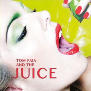Tom Faia And The Juice album cover