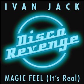 Magic Feel (It's Real) (Single) album cover