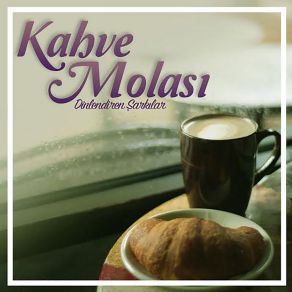 Kahve Molası (Dinlendiren Şarkılar) album cover