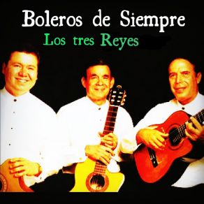 Boleros De Siempre: Los Tres Reyes (CD2) album cover