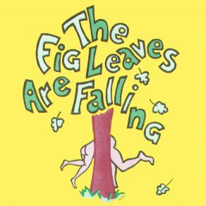 The Fig Leaves Are Falling The Broadway Musical album cover