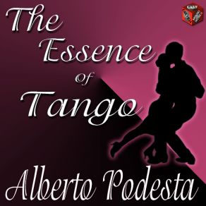 The Essence Of Tango: Alberto Podesta album cover