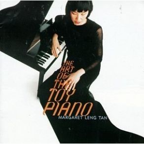 Margaret Leng Tan - The Art Of The Toy Piano album cover
