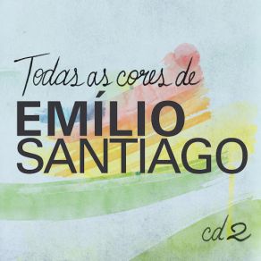 Todas As Cores De Emílio Santiago, Vol. 2 album cover