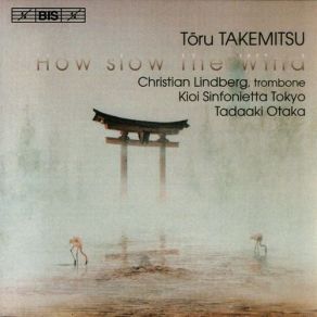 Takemitsu: How Slow The Wind album cover