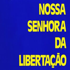 Nossa Senhora Da Libertação album cover
