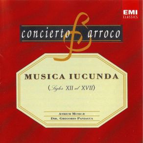 Concierto Barroco - Musica Iucunda Siglos XII Al XVII (Atrium Musicae) album cover