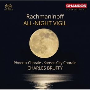 Rachmaninoff - All-Night Vigil - Phoenix Chorale, Kansas City Chorale, Charles Bruffy album cover