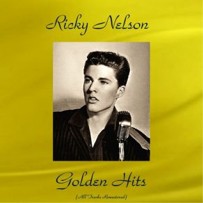 Ricky Nelson Golden Hits (All Tracks Remastered) album cover