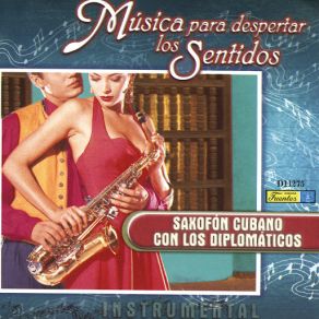 Música Para Despertar Los Sentidos - Saxofón Cubano album cover