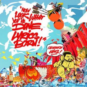 Now Look What You've Done, Lyrics Born! Greatest Hits album cover