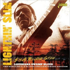 I'm A Rolling Stone: Louisiana Swamp Blues The Singles As & Bs 1954-1962 (Centenary Edition) (CD2) album cover