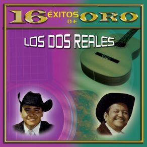 16 Éxitos De Oro De Los Dos Reales album cover