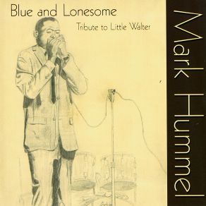 Blue And Lonesome - A Tribute To Little Walter album cover