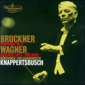 Bruckner - Symphony No. 8 / Wagner - Siegfried Idyll, Preludes (CD1) (Maxi-Single) album cover