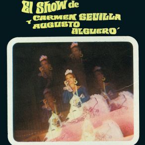 El Show De Carmen Sevilla Y Augusto Alguero album cover