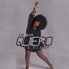 Lo Que Quiero Es Beber (Single) album cover