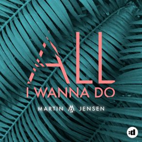 All I Wanna Do (Single) album cover