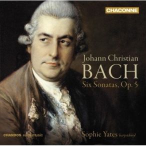 Johann Christian Bach - Six Sonatas, Op. 5 - Sophie Yates album cover