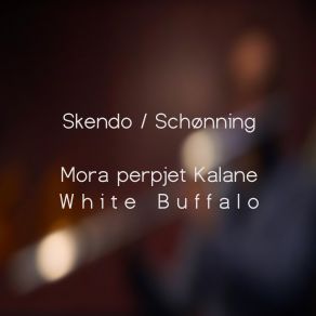 Mora Perpjet Kalane White Buffalo (Maxi-Single) album cover