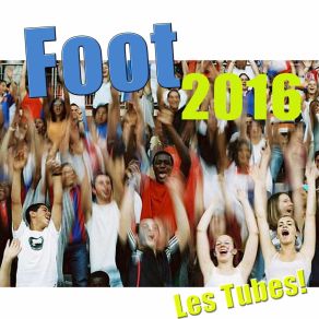 Foot 2016! (Les Incontournables Des Supporters!) album cover