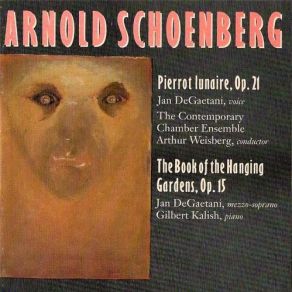 Schoenberg - Pierrot Lunaire Op. 21, The Book Of The Hanging Gardens Op. 15 (Jan DeGaetani) album cover