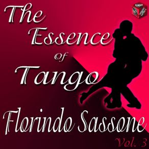 The Essence Of Tango: Florindo Sassone, Vol. 3 album cover