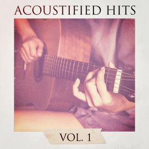 Acoustified Hits, Vol. 1 album cover
