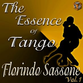 The Essence Of Tango: Florindo Sassone, Vol. 1 album cover