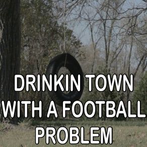 Drinkin' Town With A Football Problem - Tribute To Billy Currington album cover