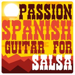 Passion: Spanish Guitar For Salsa album cover