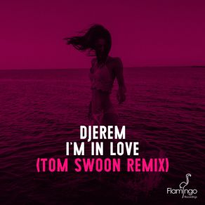 I'm In Love (Tom Swoon Remix) album cover