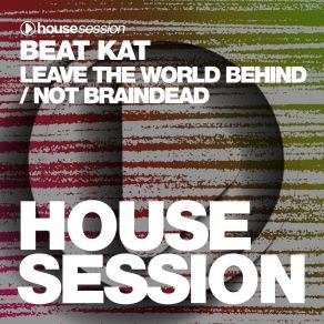 Leave The World Behind / Not Braindead album cover