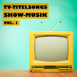 TV-Titelsongs Show-Musik, Vol. 1 album cover