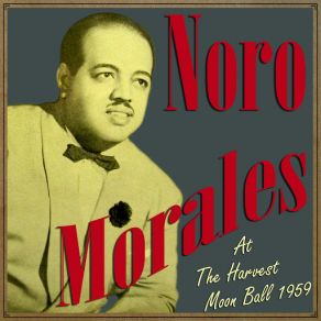 Noro Morales At The Harvest Moon Ball album cover