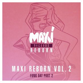 Maxi Reborn, Vol. 2: Funk Dat, Pt. 2 album cover